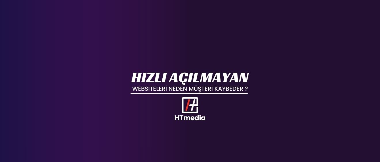 Hızlı Açılmayan Web Siteleri Neden Müşteri Kaybeder?